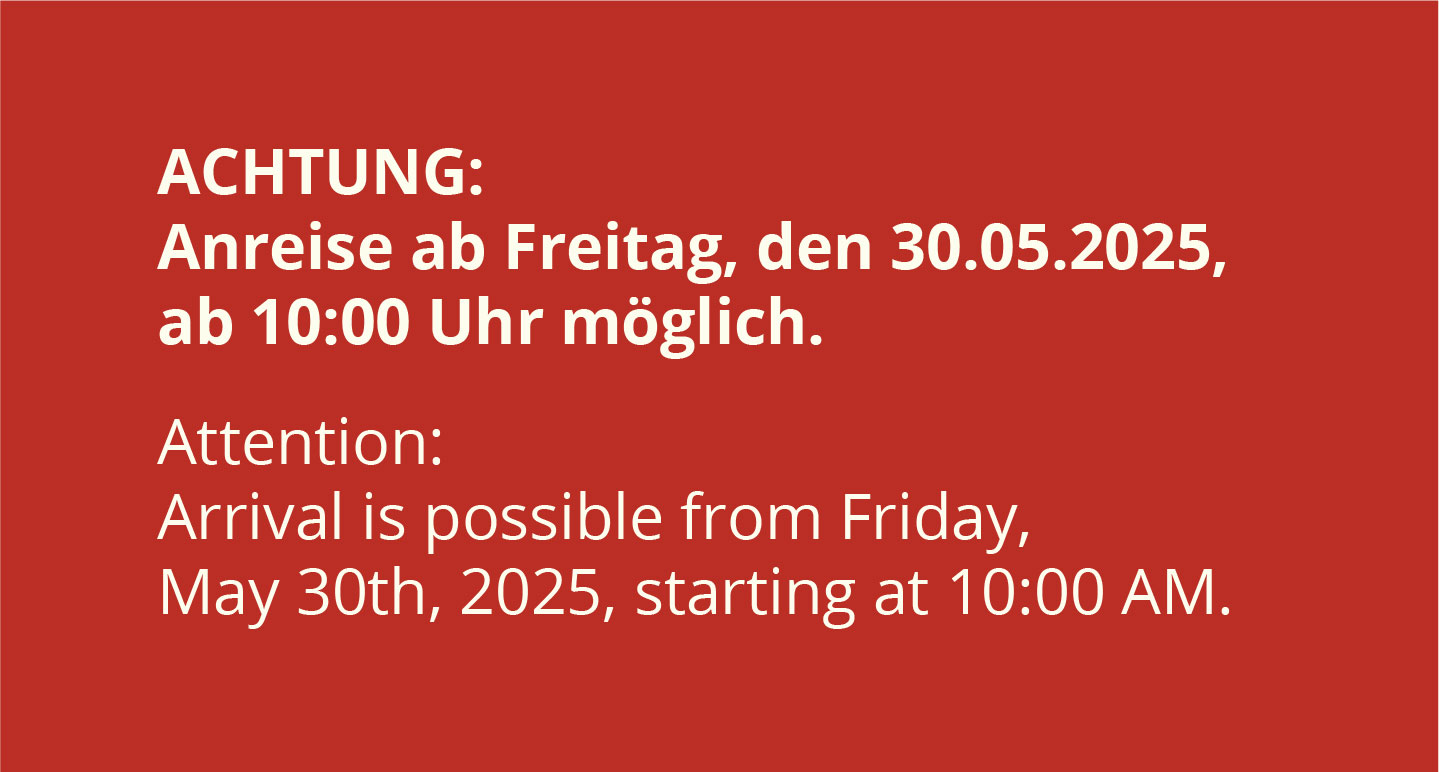 ACHTUNG: Anreise ab Freitag